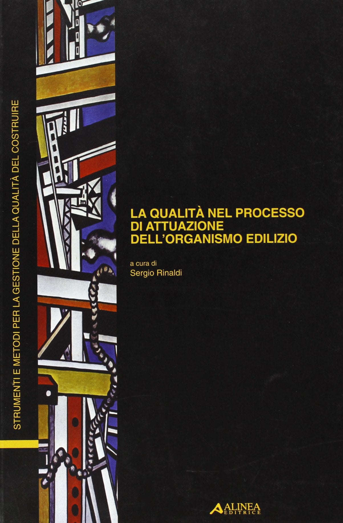 Strumenti e metodi per la gestione della qualità del costruire. La qualità nel processo di attuazione dell'organismo edilizio (Vol. 3) book