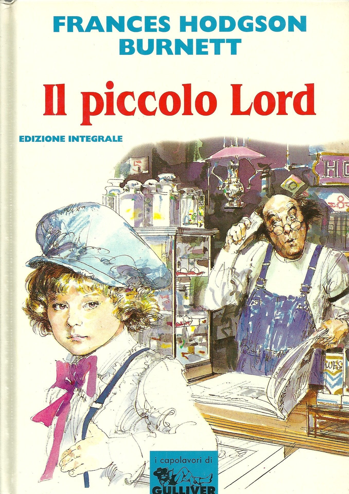 Il piccolo Lord (I capolavori di Gulliver) Novels & Short Stories