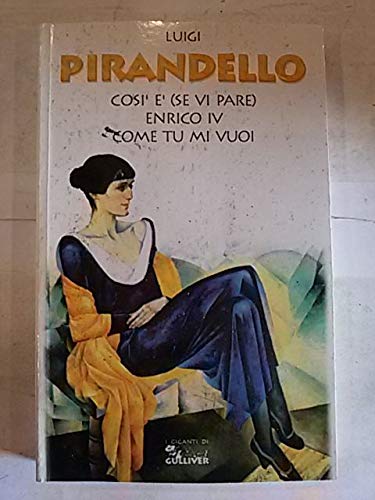 Così è (se vi pare)-Enrico IV-Come tu mi vuoi (Nuovi giganti) Drama