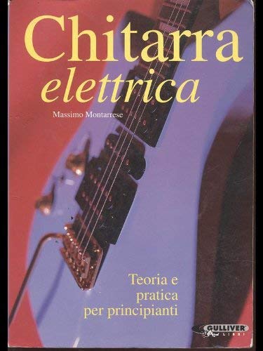 Chitarra elettrica. Teoria e pratica per principianti book
