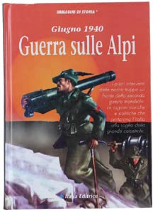 Giugno 1940. Guerra sulle Alpi (Immagini di storia) Social Sciences