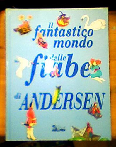 Il fantastico mondo delle fiabe di Andersen book