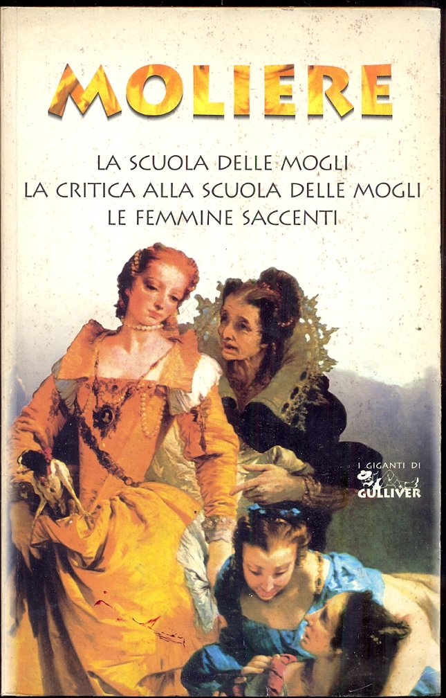 La scuola delle mogli-La critica alla scuola delle mogli-Le femmine saccenti (Nuovi giganti) Contemporary literature Books