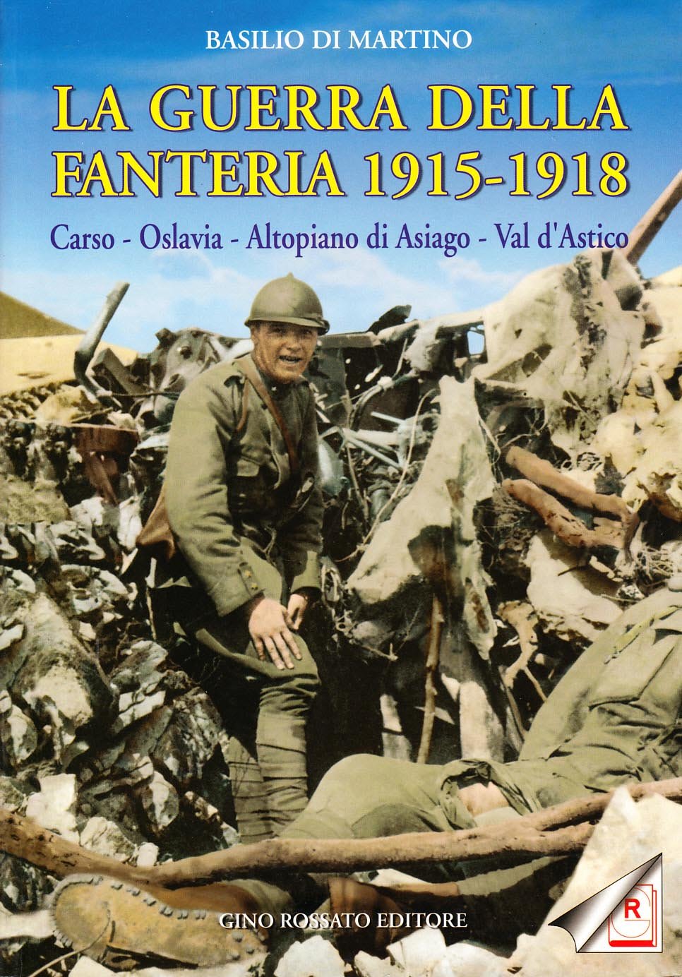 La guerra della fanteria 1915-1918. Carso, Oslavia, altopiano di Asiago, val d'Astico book