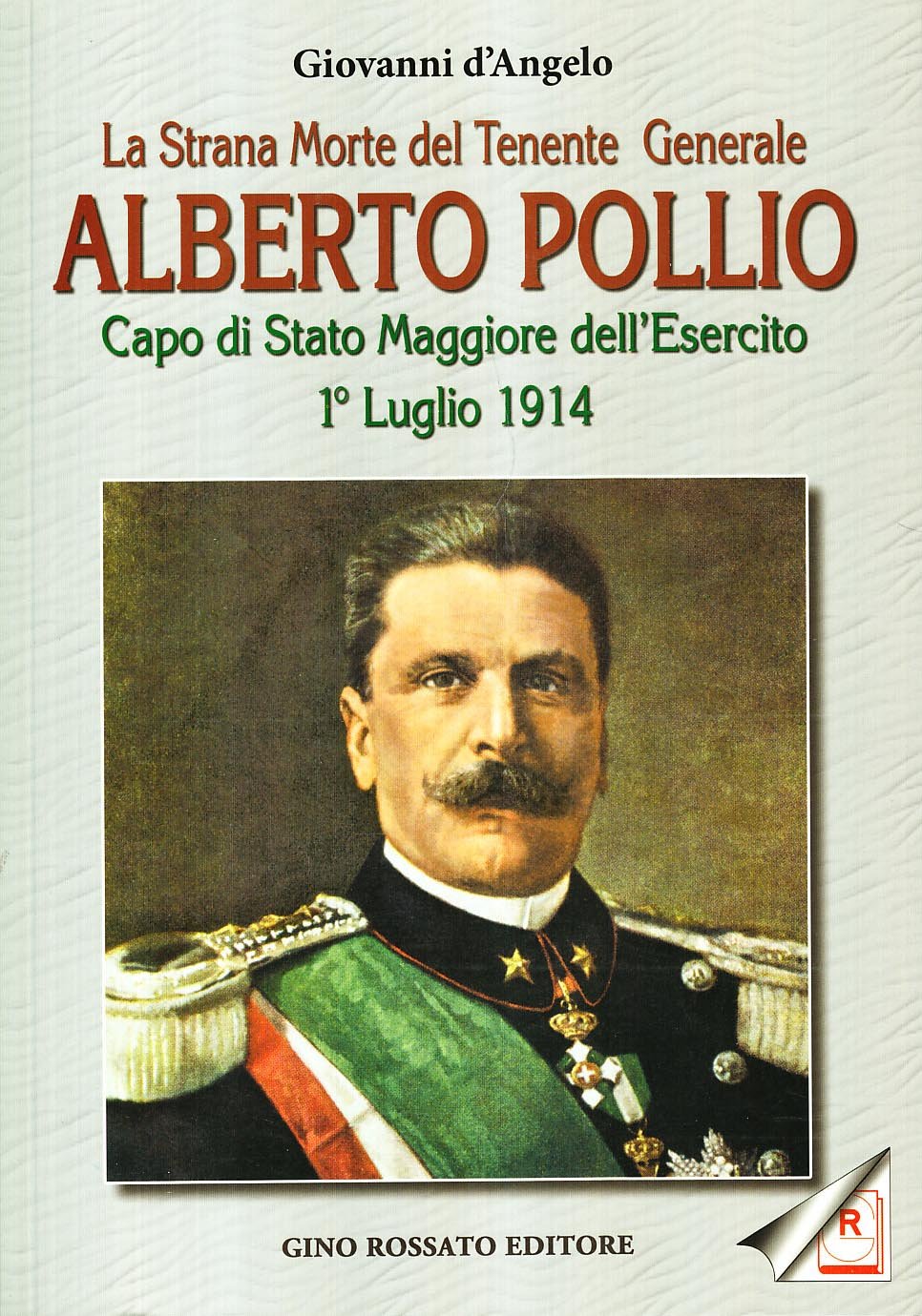 La strana morte del tenente generale Alberto Pollio. Capo di Stato maggiore dell'Esercito. 1° luglio 1914 Social Sciences