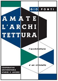 Amate l'architettura. L'architettura è un cristallo Architecture