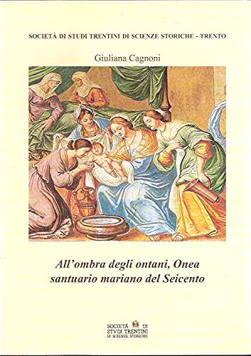 All'ombra degli ontari, Onea santuario mariano del Seicento book