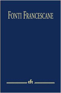 Fonti francescane. Ediz. maior book