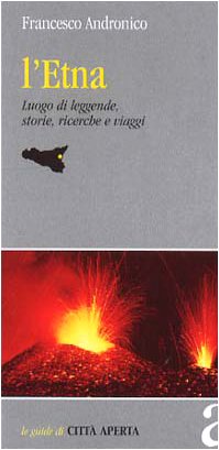 L'Etna. Luogo di leggende, storie, ricerche e viaggi (Le guide di Città aperta) Leisure, Home & Garden