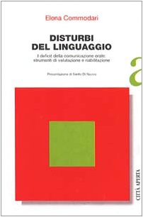 Disturbi del linguaggio. I deficit della comunicazione orale. Strumenti di valutazione e riabilitazione book