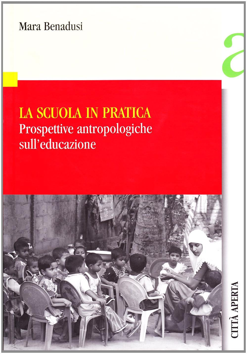 La scuola in pratica. Prospettive antropologiche sull'educazione (Strumenti) Social Sciences