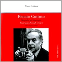 Renato Guttuso. Biografia per immagini. Catalogo della mostra. Ediz. bilingue Film & Music