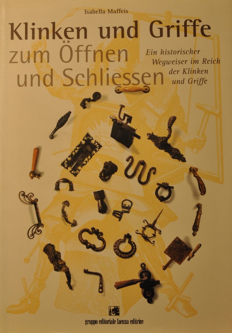 Klinken und Griffe zum Offnen und Schliessen. Ein historischer Wegweiser im Reich der Klinken und Griffe book
