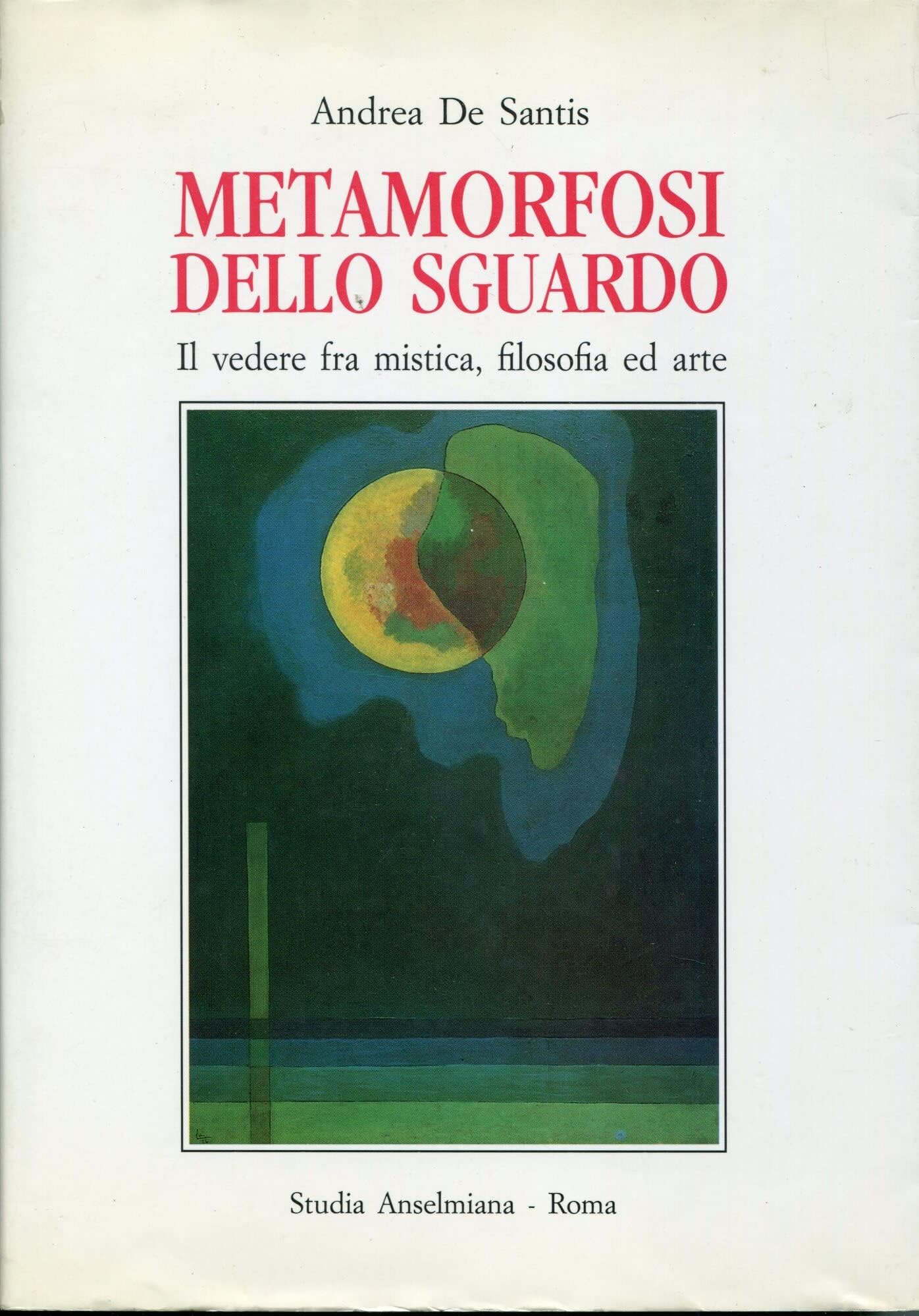 Philosophica. Metamorfosi dello sguardo. Il vedere fra mistica, filosofia ed arte (Vol. 1) book