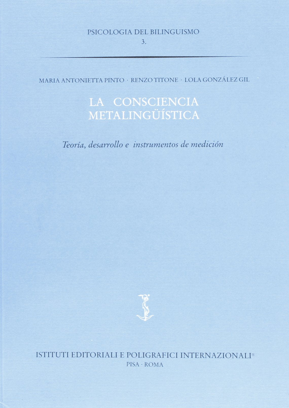 La consciencia metalinguística. Teoria, desarrollo e instrumentos de meditación (Psicologia del bilinguismo) Social Sciences