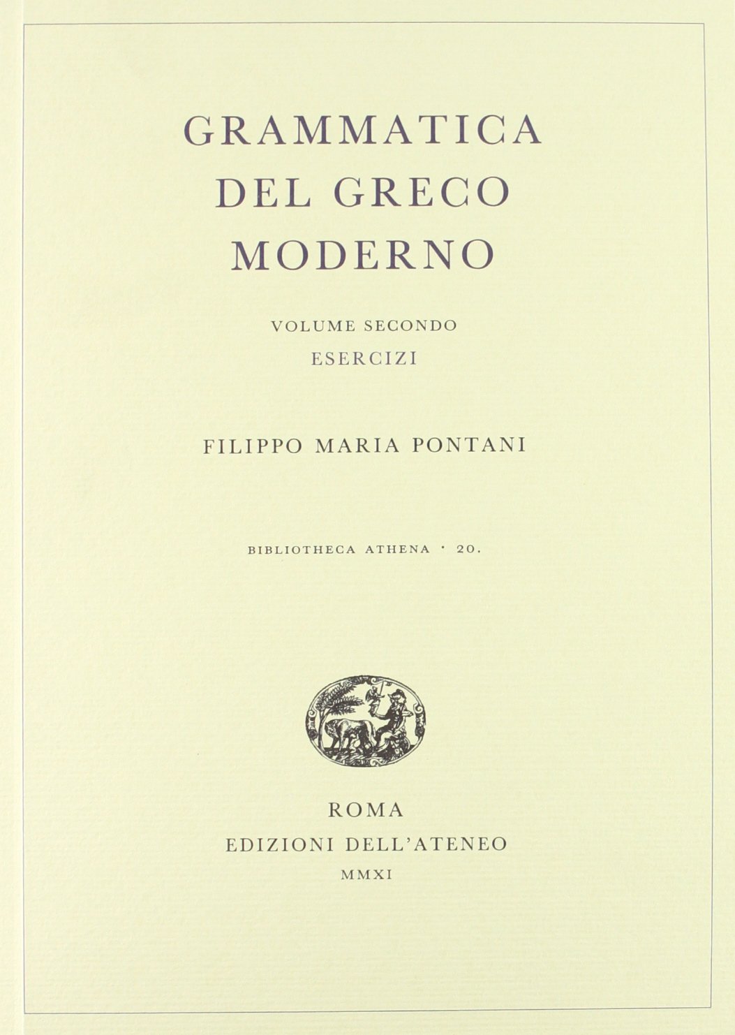 Grammatica del greco moderno. Esercizi (Vol. 2) (Bibliotheca Athena) Social Sciences