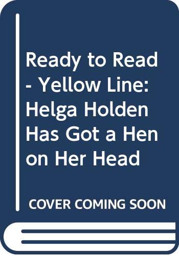 Helga Holden Has Got a Hen on Her Head (Ready to Read - Yellow Line) Professional & Reference Books