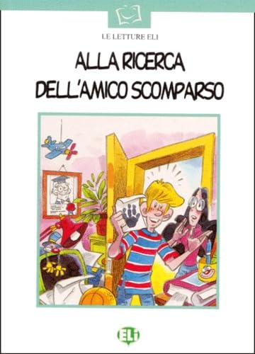 Alla Ricerca Dell'amico Scomparso: Alla ricerca dell'amico scomparso - Book & CD (Le Letture Eli) Professional & Reference Books