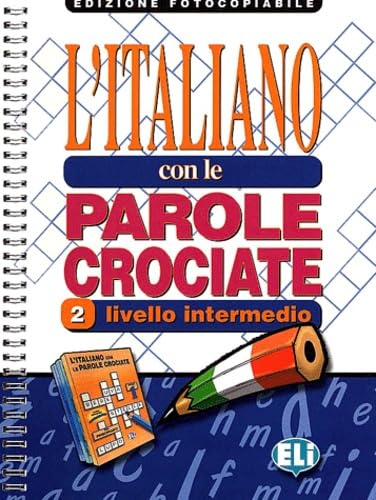 L'Italiano Con Le Parole Crociate 2 - Edizione fotocopiabile: livello intermedio Foreign Languages ​​& Dictionaries