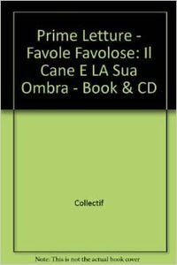 Il cane e la sua ombra, m. Audio-CD: Il cane e la sua ombra - Book & CD (Letture) Foreign Languages ​​& Dictionaries