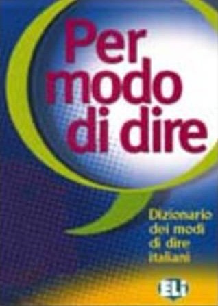 Per modo di dire.: Dizionario dei modi di dire italiani book