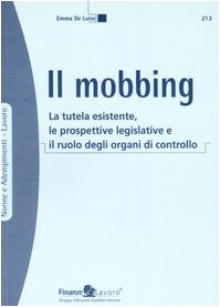 Il mobbing. La tutela esistente, le prospettive legislative e il ruolo degli organi di controllo book