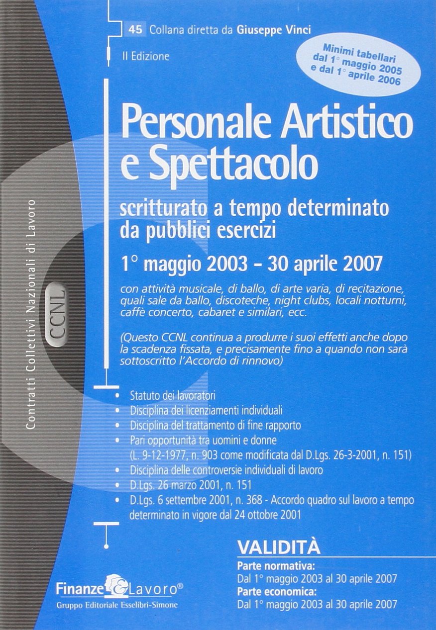 Personale artistico e spettacolo scritturato a tempo determinato da pubblici esercizi. 1º maggio 2003-30 aprile 2007 book