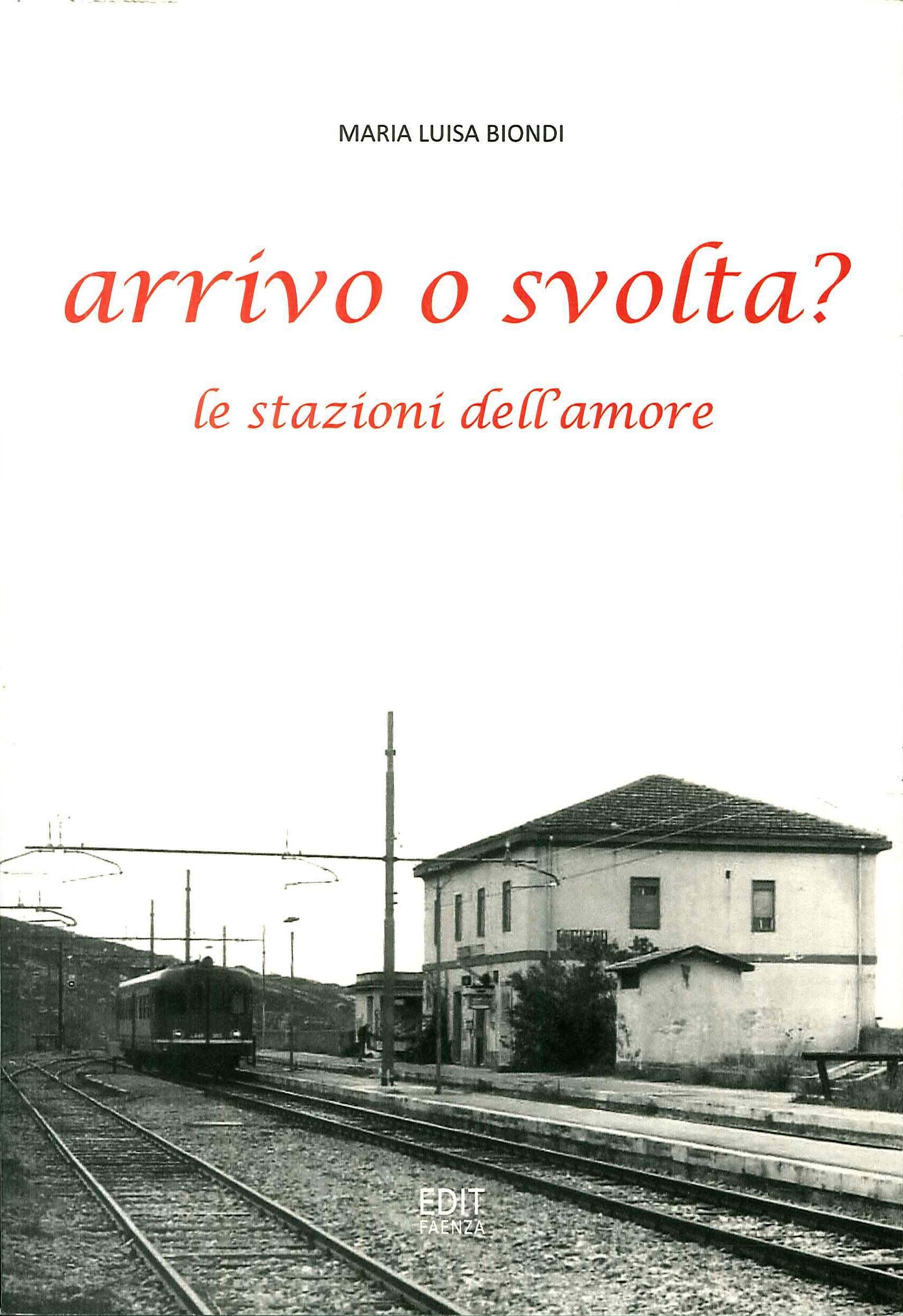 Arrivo o svolta? Le stazioni dell'amore Contemporary literature