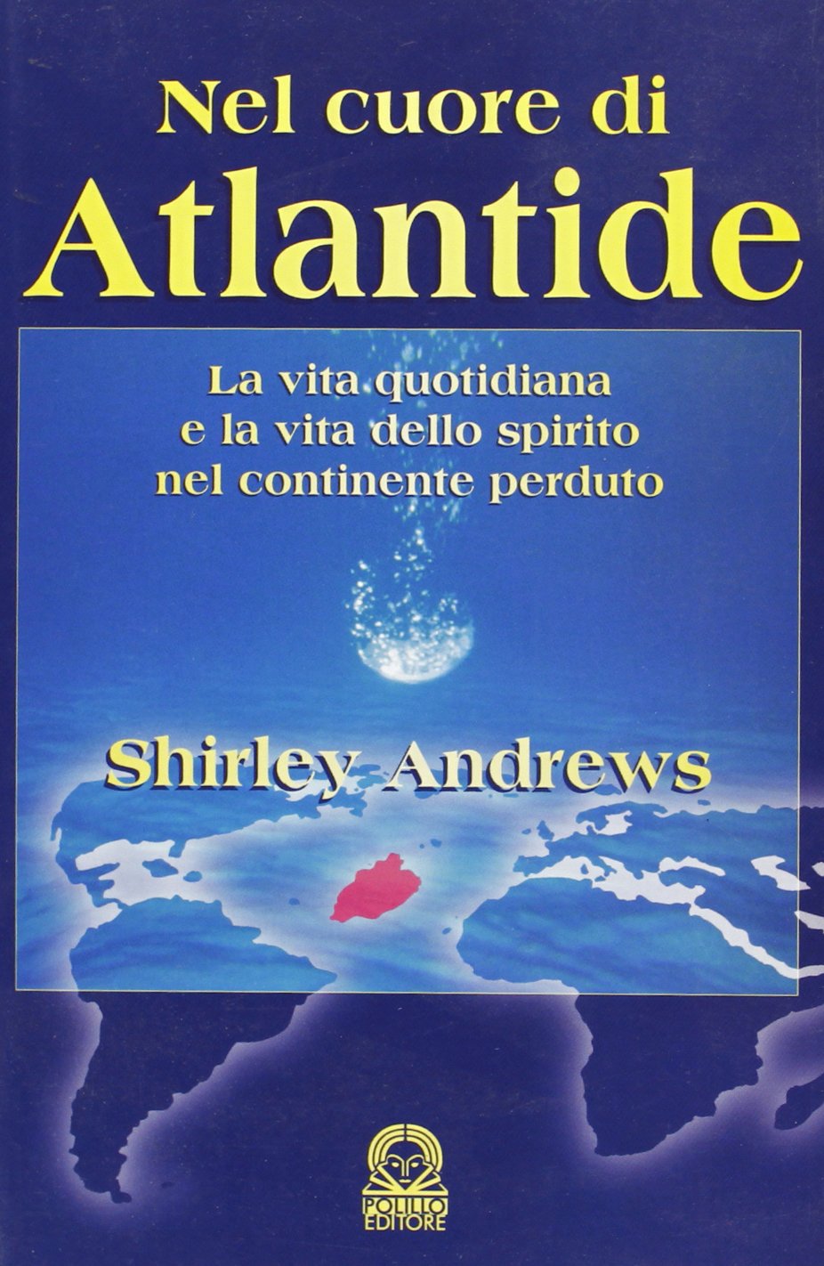 Nel cuore di Atlantide. La vita quotidiana e la v book
