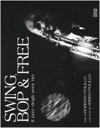 Swing, bop & free. Il jazz degli anni '60 book
