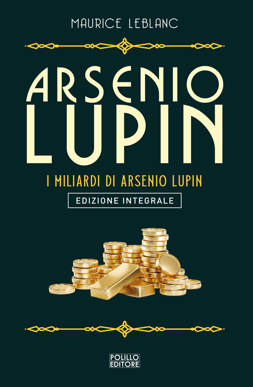 Arsenio Lupin. I miliardi di Arsenio Lupin. Ediz. integrale Contemporary literature