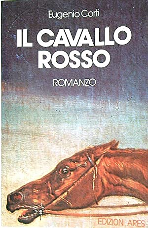 Il cavallo rosso (Opere di Eugenio Corti) Contemporary literature