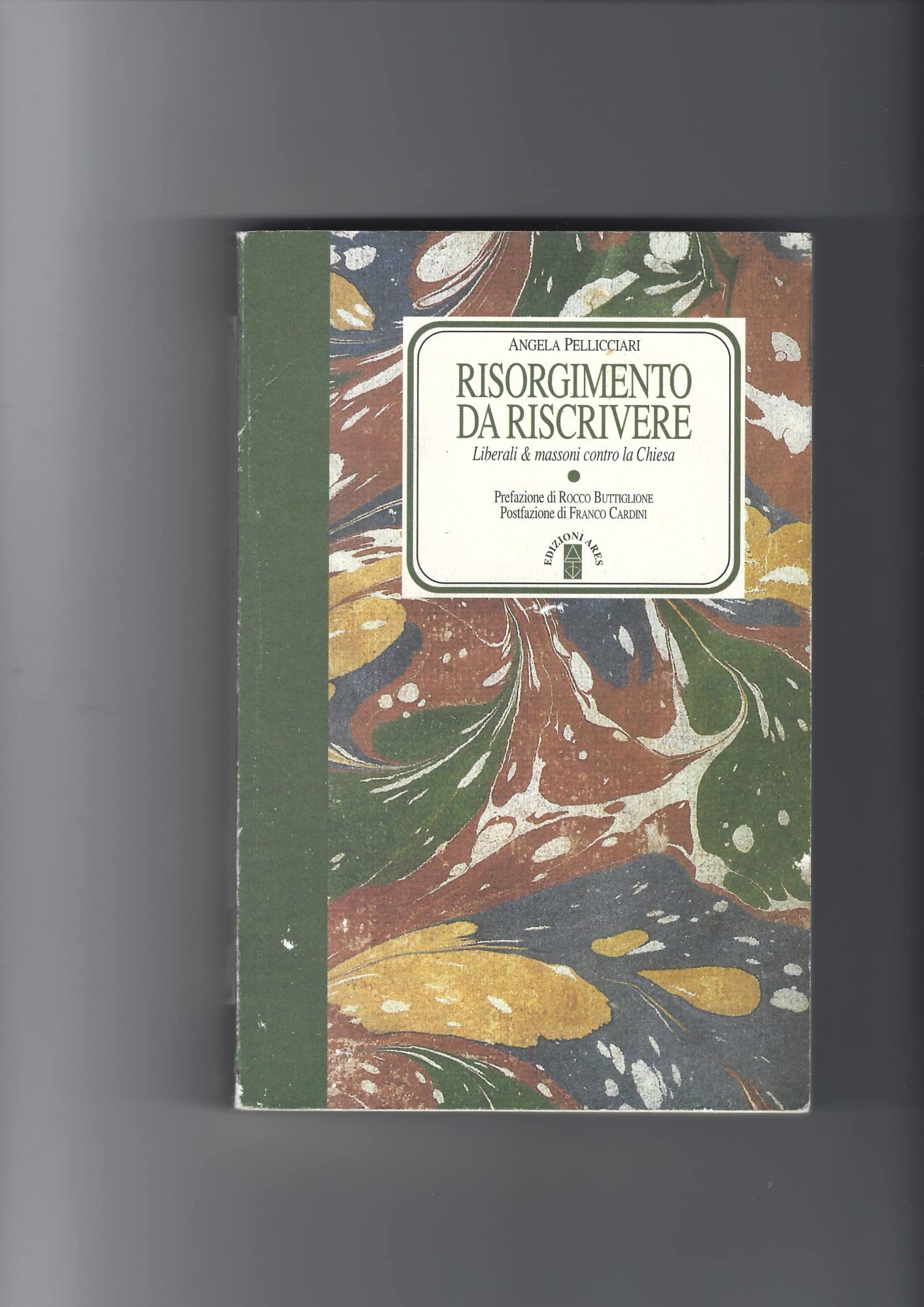 Risorgimento da riscrivere. Liberali e massoni contro la Chiesa (Faretra) Politics & History books