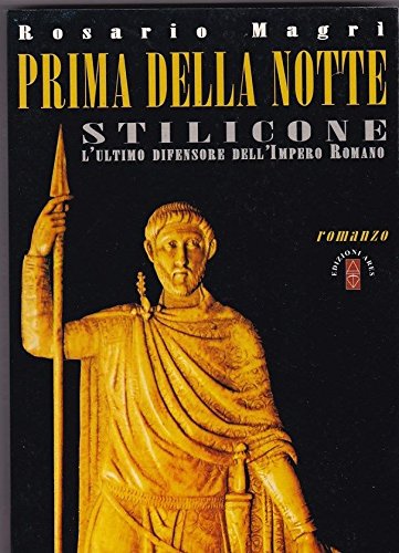 Prima della notte. Stilicone (Narratori) Historical Fiction