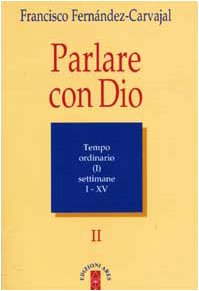 Parlare con Dio. Tempo ordinario. Settimane 1-15 (Vol. 2) book