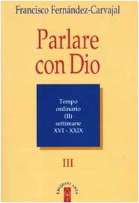 Parlare con Dio. Tempo ordinario. Settimane 16-29 (Vol. 3) book