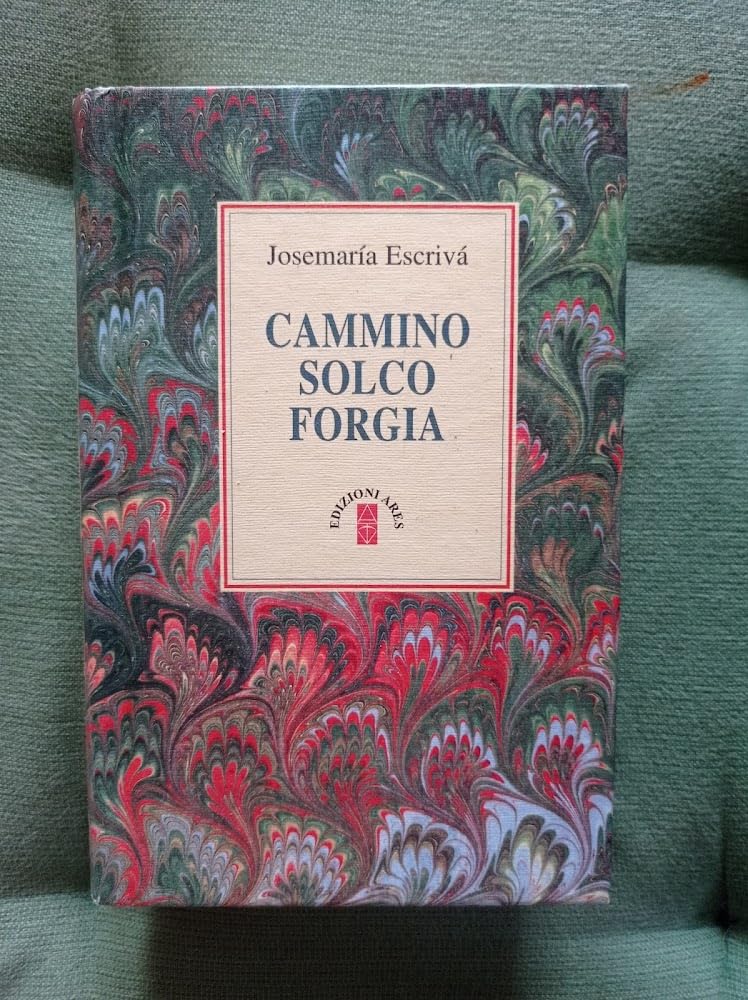 Cammino, solco, forgia (Opere del beato Josemaría Escrivá) Religion & Esotericism