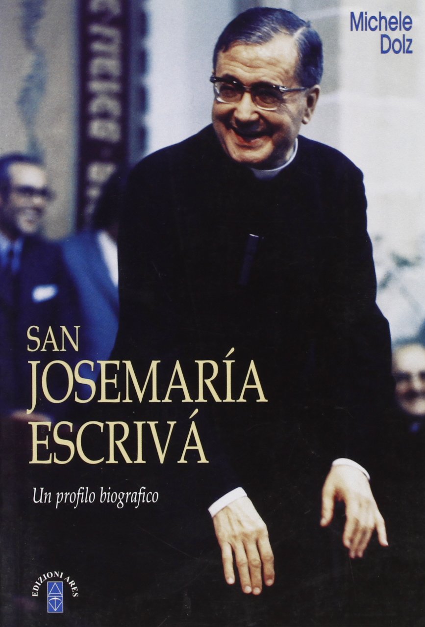 San Josemaría Escrivá. Un profilo biografico (Per conoscere l'Opus Dei) Politics & Society
