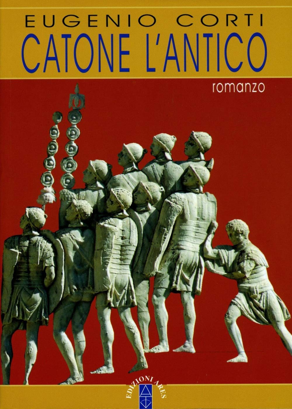 Catone l'Antico (Opere di Eugenio Corti) Historical Fiction