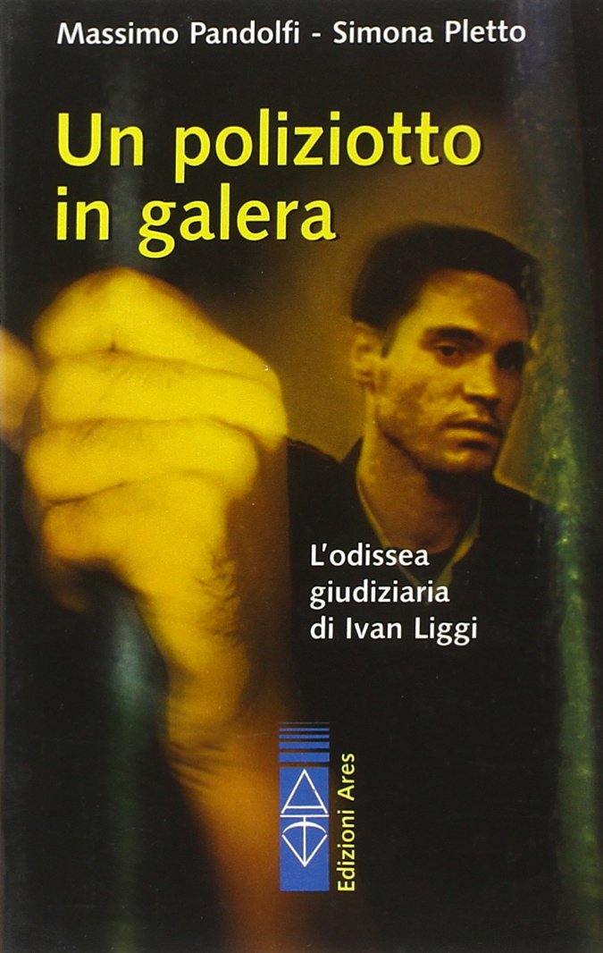 Un poliziotto in galera. L'odissea giudiziaria di Ivan Liggi book