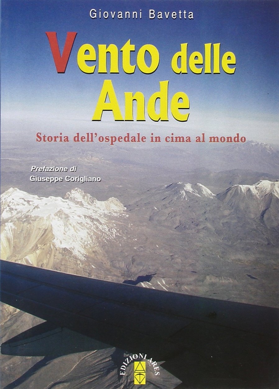 Vento delle Ande. Storia dell'ospedale in cima al mondo Books