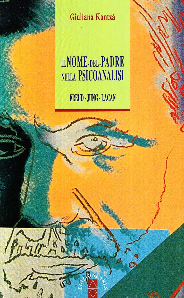 Il nome del padre nella psicoanalisi. Freud, Jung, Lacan book
