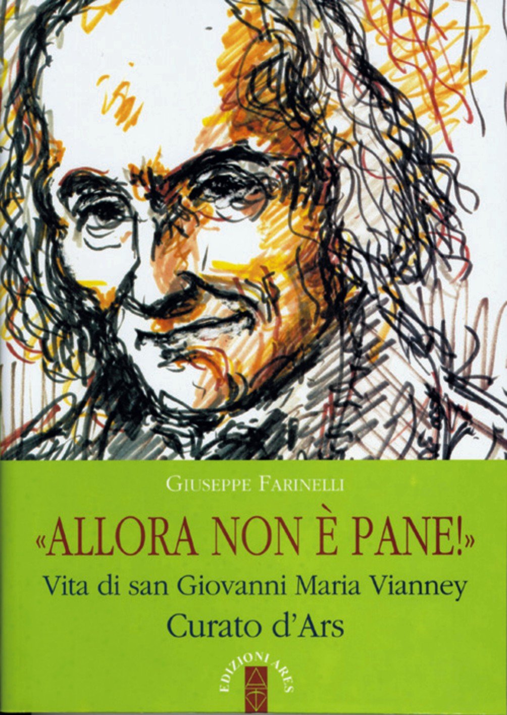 Allora non è pane!. Vita di san Giovanni Maria Vianney. Curato d'Ars book