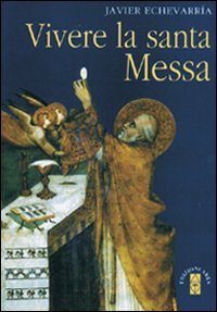 Vivere la Santa Messa Religion & Esotericism