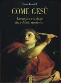 Come Gesù. L'amicizia e il dono del celibato apostolico book
