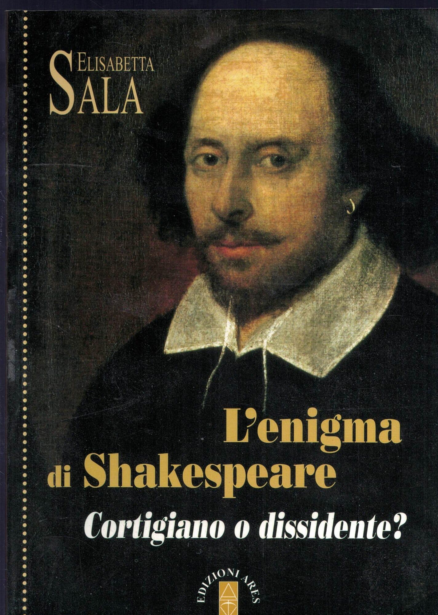 L'enigma di Shakespeare. Cortigiano o dissidente? (Profili) Contemporary literature