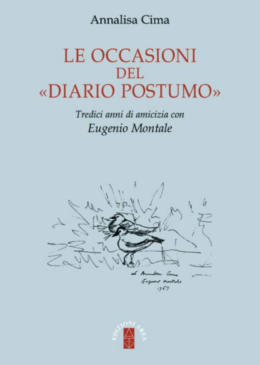 Le occasioni del «Diario postumo». Tredici anni di amicizia con Eugenio Montale book