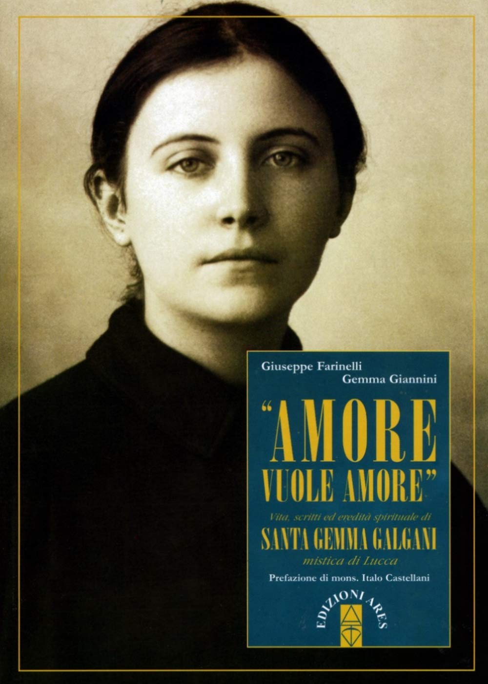 «Amore vuole amore». Vita, scitti ed eredità spirituale di santa Gemma Galgani, mistica di Lucca book