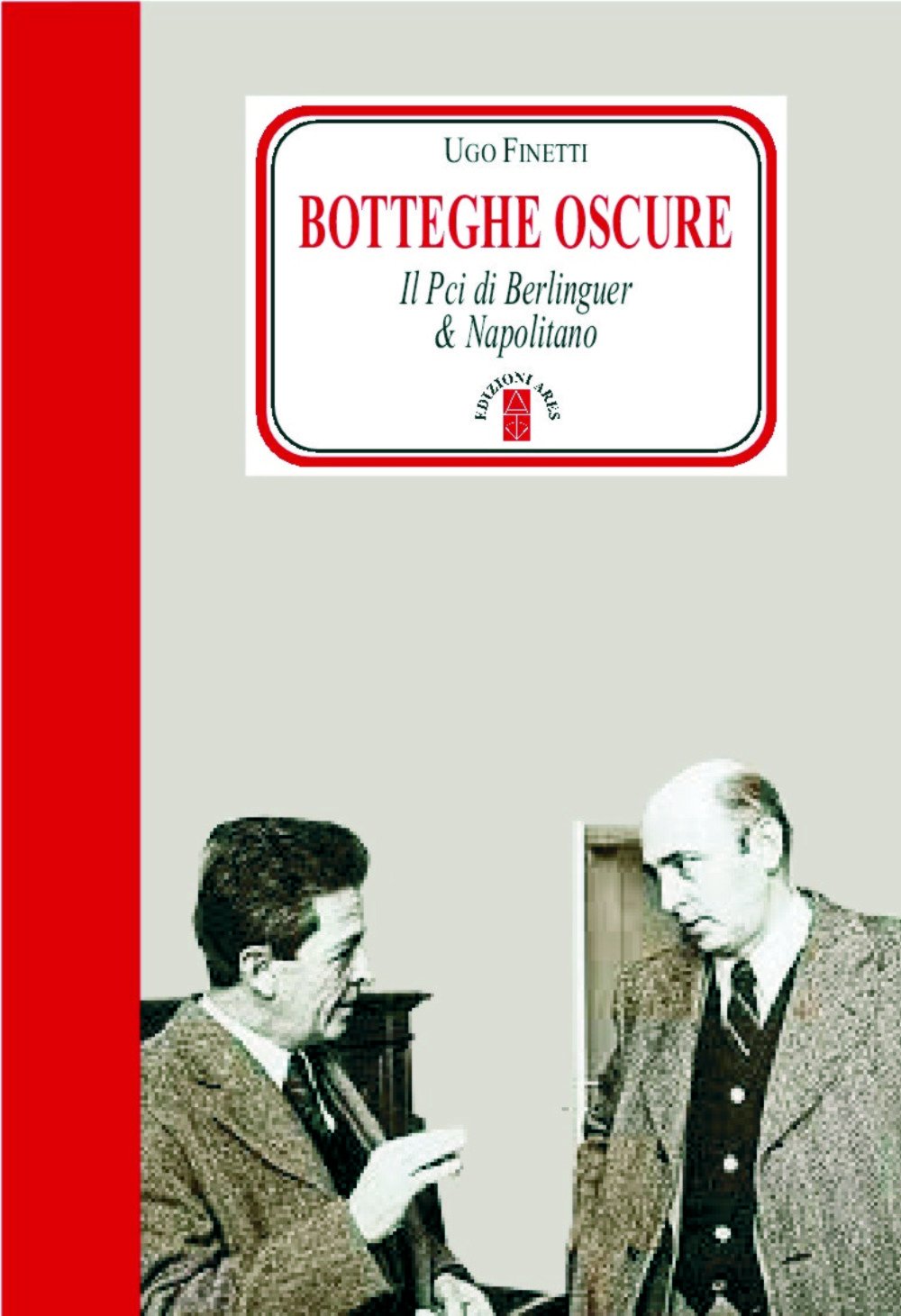 Botteghe oscure. Il PCI di Berlinguer & Napolitano (Faretra) Social Sciences