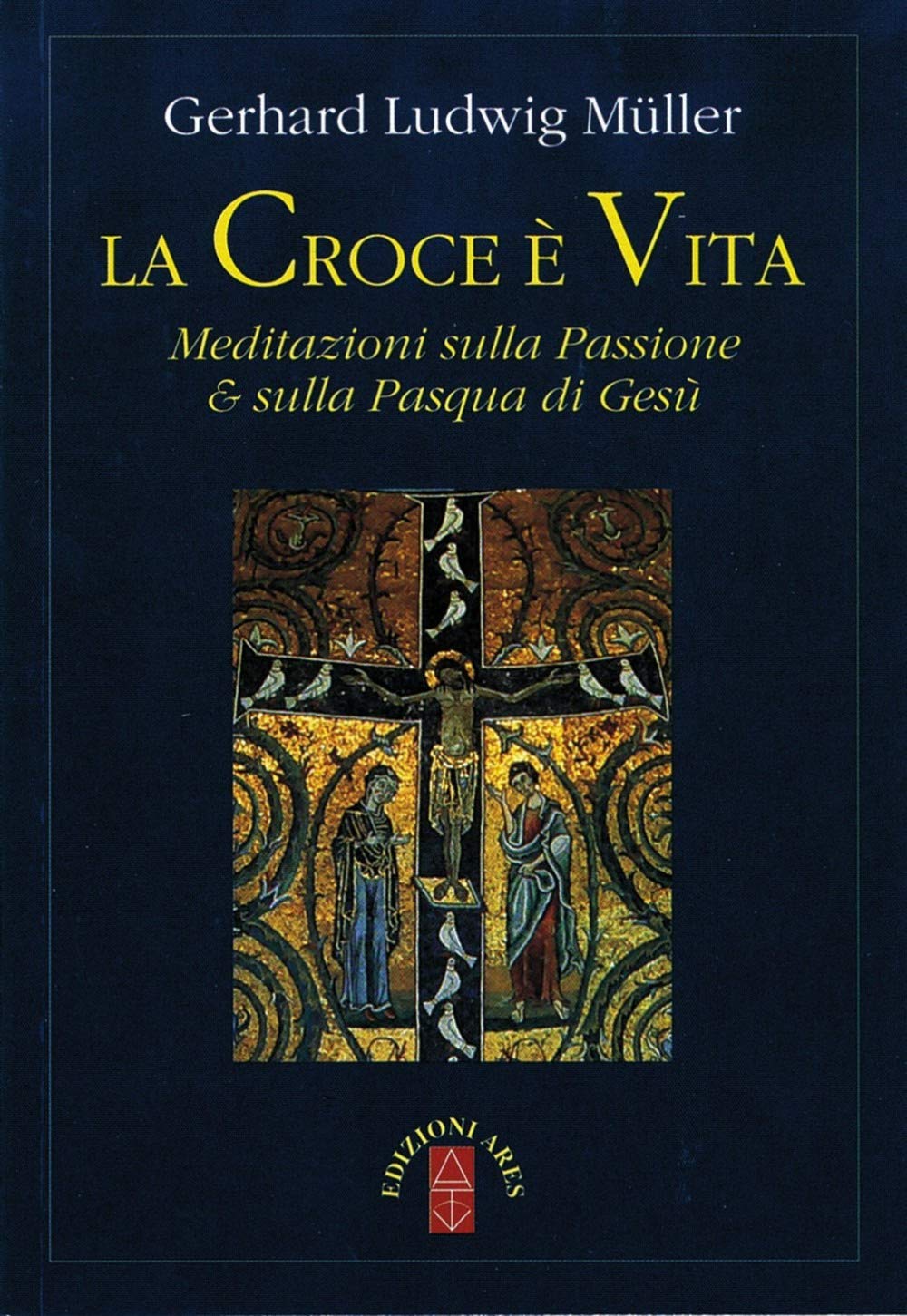 La croce è vita. Meditazioni sulla passione & sulla Pasqua di Gesù (Emmaus) Religion & Esotericism